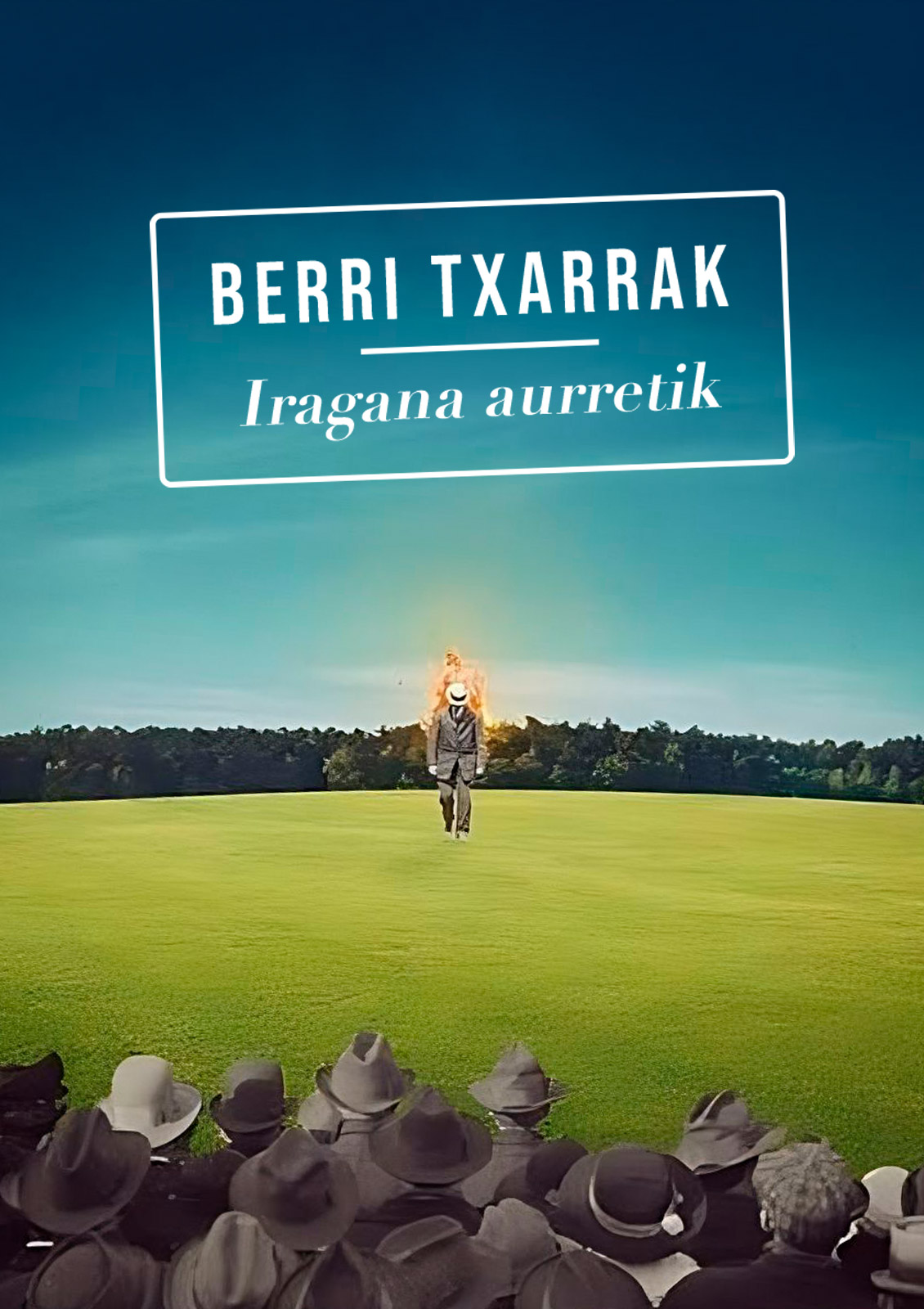 Berri Txarrak. Iragana aurretik