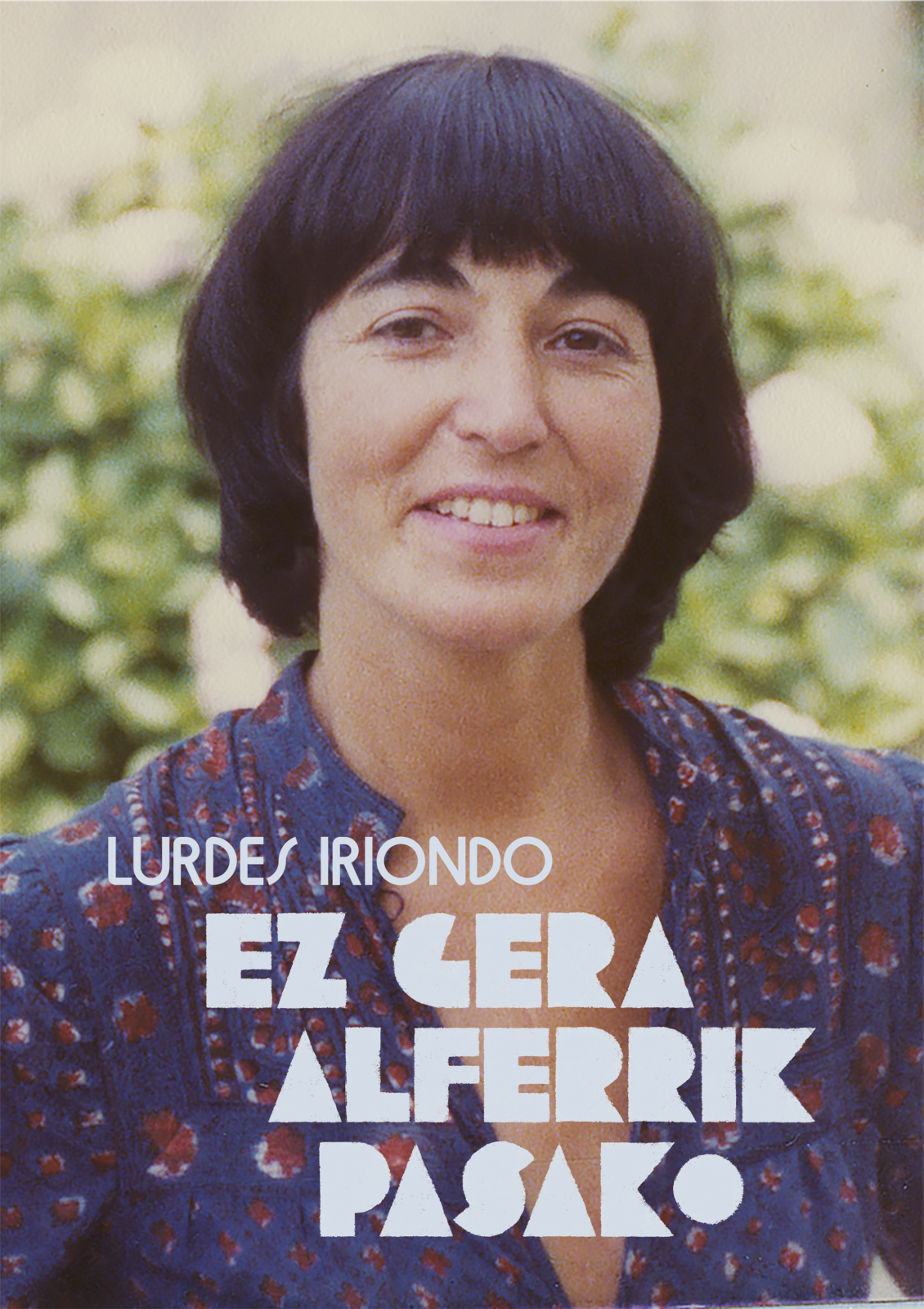 Lurdes Iriondo, ez gera alferrik pasako