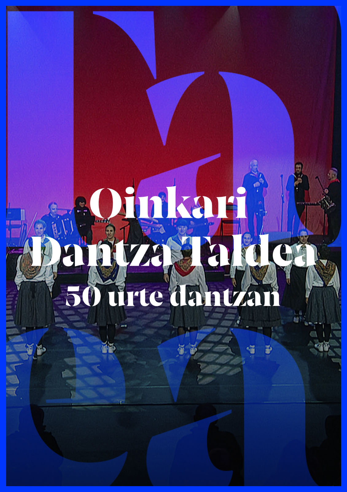 Oinkari dantza taldea: 50 urte dantzan