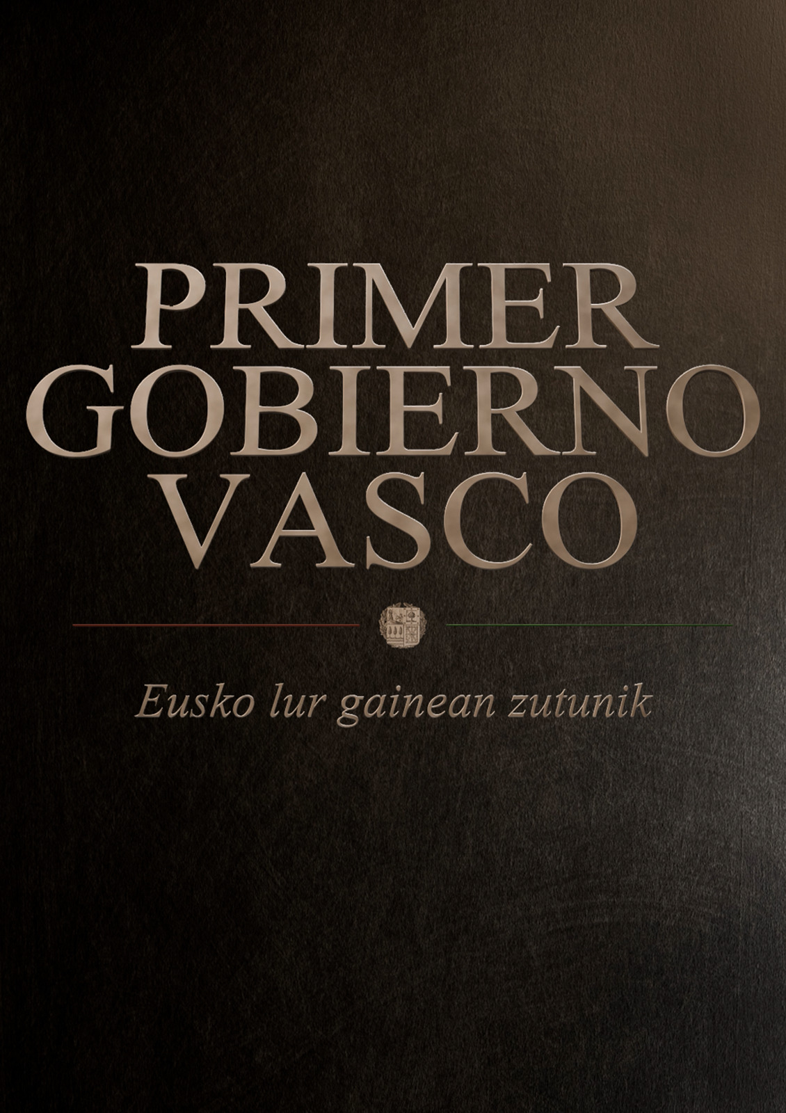 Primer Gobierno Vasco. Eusko Lur Gainean Zutunik