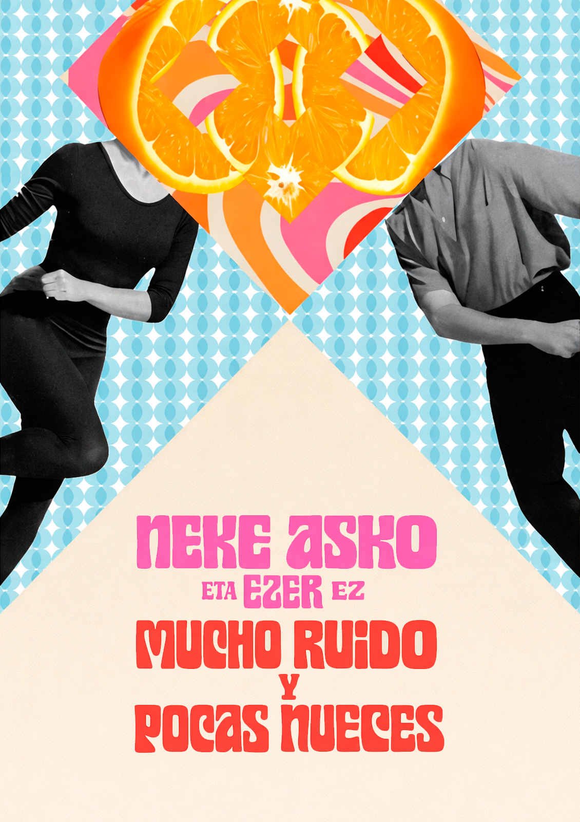 Neke asko eta ezer ez / Mucho ruido y pocas nueces 