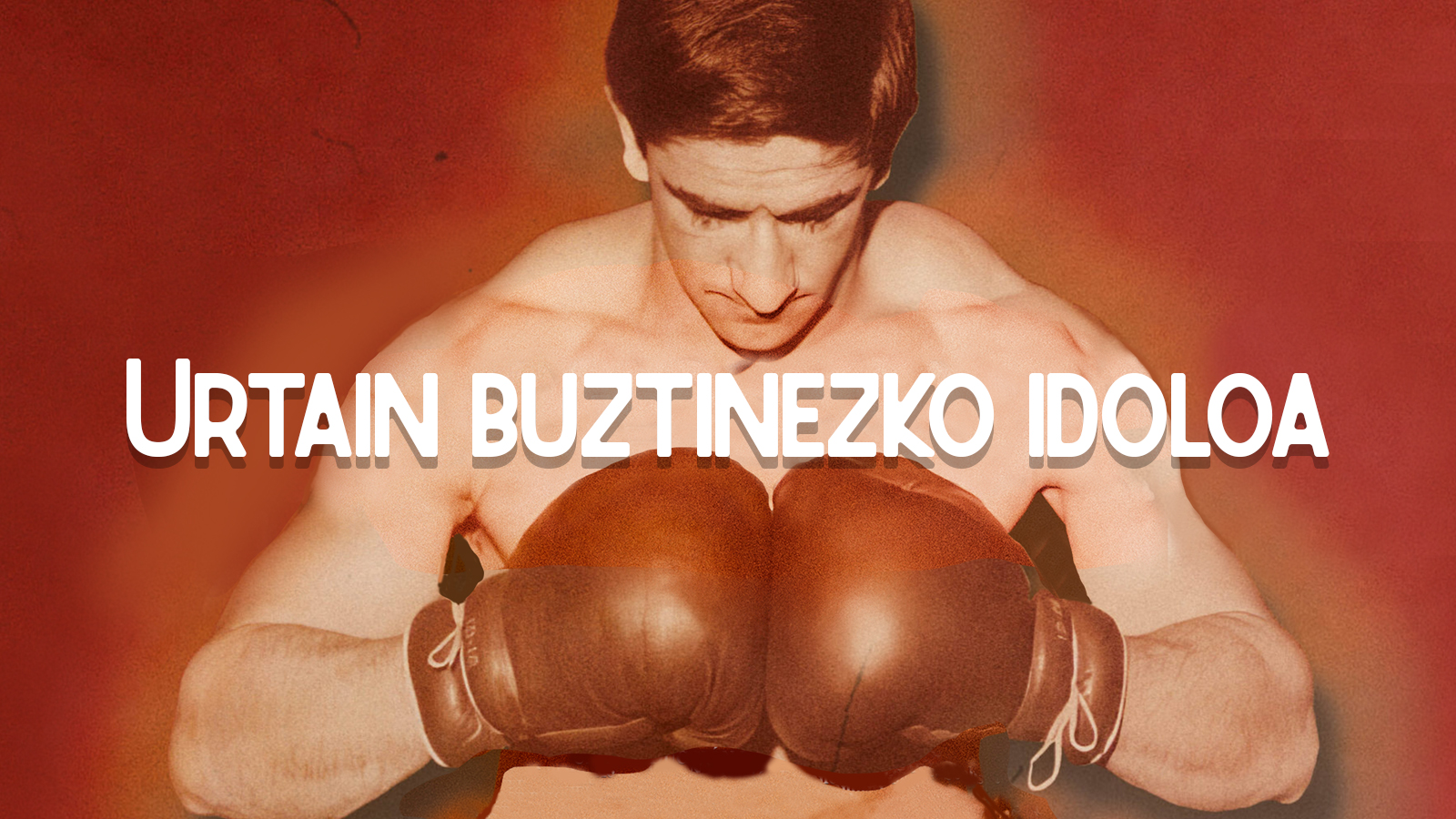 Urtain, buztinezko idoloa